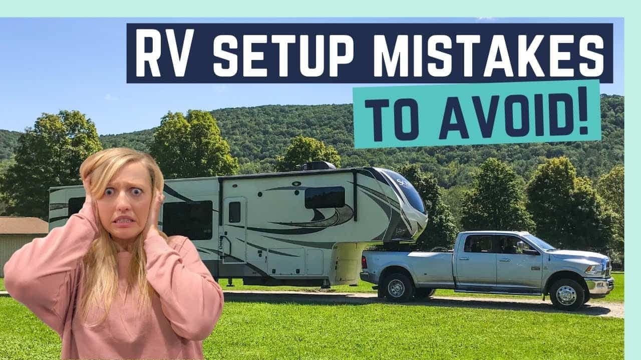 Common RV setup mistakes to avoid.