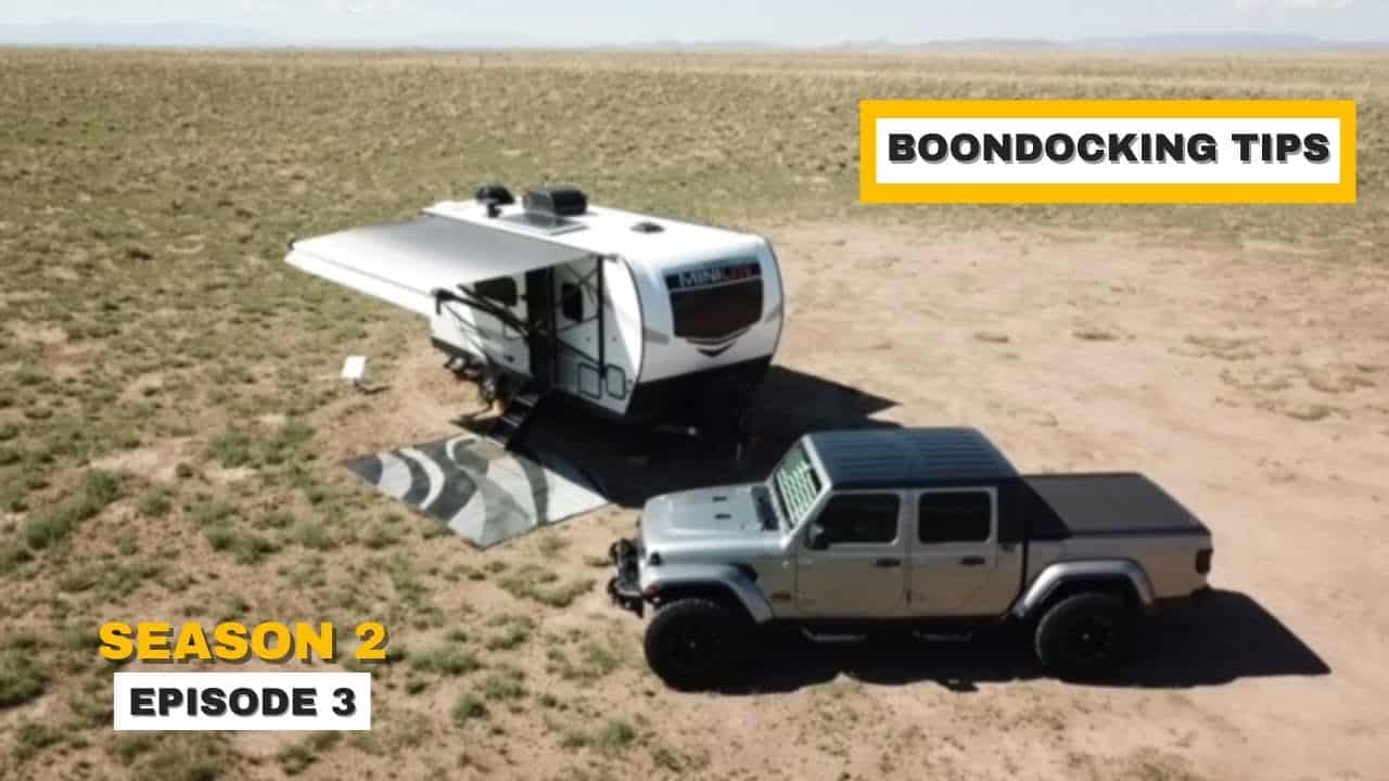 Thrilling Boondocking Tips featured in Season 2 Episode 3, perfect for those interested in dry camping.
