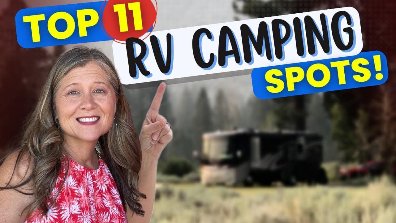 Top 11 RV camping spots in the U.S.
