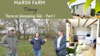 Transforming Marsh Farm into a remarkable glamping site.