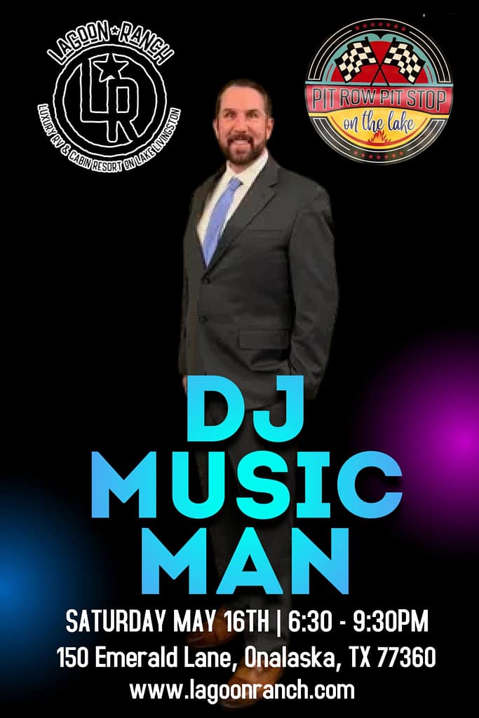 A man in a suit stands smiling; text promotes "DJ Music Man" event on Saturday, May 16th, 6:30–9:30 PM at Lagoon Ranch, Onalaska, TX. Logos for Lagoon Ranch and Pit Row Pit Stop shown.