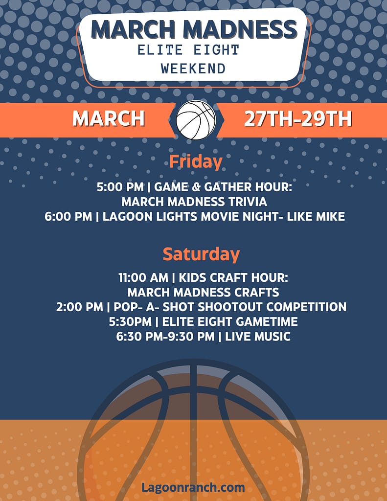 Event flyer for "March Madness Elite Eight Weekend" at Lagoon Ranch, listing activities from March 27th-29th including trivia, crafts, movie night, games, and live music.